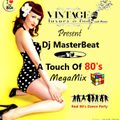 Vintage Luxury & Food present A Touch of 80's Compilation mixed by Dj MasterBeat(live 18/03/2016)