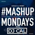 TheMashup #MondayMashup mixed by DJ Cal