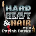 314 - Metal Never Dies - The Hard, Heavy & Hair Show with Pariah Burke
