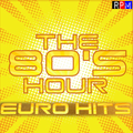 THE 80'S HOUR : EURO HITS