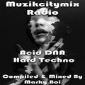 Marky Boi - Muzikcitymix Radio - Acid DNA Hard Techno