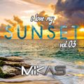 Dj Mikas - I Love My Sunset Vol.3