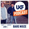 UKF Music Podcast #35 - Bare Noize in the mix
