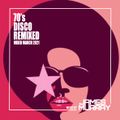 70's Disco Remixed - Mixed March 2021