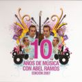 10 Años De Musica Con Abel Ramos Edicion 2007  - CD1