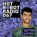 Hot Robot Radio 067
