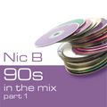 Nic B - 90s In The Mix Part 1