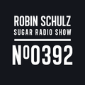 Robin Schulz | Sugar Radio 392