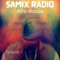 Samix Radio Episode 1 Afro House( 2021 Mix)