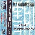DJ YUKIJIRUSHI - BUDDHA BRAND vol.7