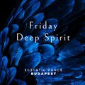 Friday Deep Spirit (Ecstatic Dance Budapest) 2011-11-25