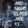 DJ DOUBLE M THE MID NIGHT CLASS MIX 2019 MUSH UP @DJDOUBLEMKENYA