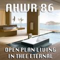 AHWR 86: Open Plan Living in Thee Eternal