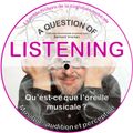 A QUESTION OF LISTENING # 004 - L’oreille musicale, qu’est-ce que c’est ? (Fa, fa, fa, fa, fa)