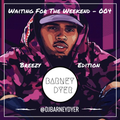 Waiting For The Weekend - 004 (Breezy Edition)