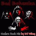 Bad Bohemian | Modern Rock | DJ Mikey