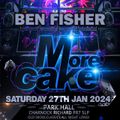 Ben Fisher @ More Cake - Park Hall / Chorley - 27th Jan 2024