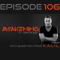 Awakening Episode 106 with guest mix from K.A.L.I.L