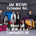 AAA MIXTAPE Extended Ver./DJ 狼帝 a.k.a LowthaBIGK!NG