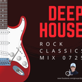 Deep House Classic Rock Mix 0725