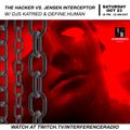THE HACKER VS JENSEN INTERCEPTOR / DEFINE.HUMAN / ELECTRO MIX / INTERFERENCE RADIO 10.23.21