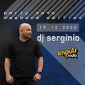 DJ SERGINIO @ RADIO IMPULS (19.12.2020) PARTY ZONE WEEKEND EDITION