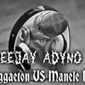 Deejay Adyno-Reggaeton vs Manele Mix( 2015 .21.01 .2016