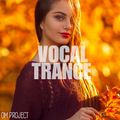 OM Project - Vocal Trance Mix 2022 Vol.54