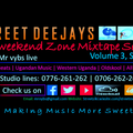 Street Deejays Weekend Zone Mixtape session Season 1 vol 3.