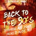 Back To The 90's - Bombeat 2017 Mixed Not 7