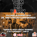 2022 TRIM MIX PARTY MAY 20 22 FEAT DJ X GHETTOSOCKS & NAPSNDREDS