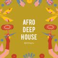 Afro Deep House Mix 2023.11.21