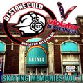 SKATING MEMORIES VOL.1 - DJ STONE COLD
