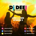 DJ DEE! - LUES A LUES Episode 3
