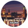 House is a cure (London edition August 2020)