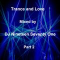 Trance and Love Mixed by DJ Nineteen Seventy One Part 2 - 2015