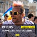 REMIKS #104 x Remigiusz Kadelski x radiospacja [31-07-2022]