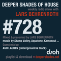 Deeper Shades Of House #728 w/ exclusive guest mix by ASH LAURYN