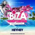 Ibiza World Club Tour - RadioShow w/ HeyHey (2016-Week20)