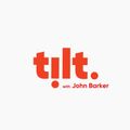 Tilt with John Barker - 22nd August 2022