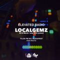 ELEVATED RADIO #36 - LOCALGEMZ Vol. 1 / 2018.03 / All Local Content - released, unreleased, WIP