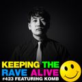 Keeping The Rave Alive Episode 423 feat. Komb