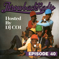 Throwback Radio #40 - DJ CO1 (Uptempo RNB)