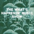 What's Happenin' Music Episode 11
