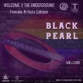 BLACK PEARL - Welcome 2 The Underground - Female Artists Edition - Techno Connection 15-08-2021