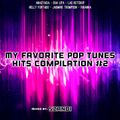 My Favorite Pop Tunes Hits Compilation #2 mixed by Szandi (2020)