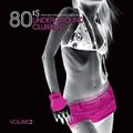 Cult Tunes And Rarities From The Eighties - 80s Underground Clubbing Vol 2. 6/2007