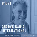Groove Radio Intl #1599: Swedish Egil (80s Redux Mix)