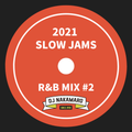 『2021 SLOW JAMS ~R&B MIX #2~』