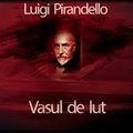 Teatru radiofonic-Vasul de lut  de Luigi Pirandello